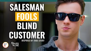 Salesman Fools Blind Customer | @DramatizeMe.Special