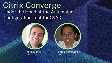 Under the Hood of the Automated Configuration Tool for CVAD