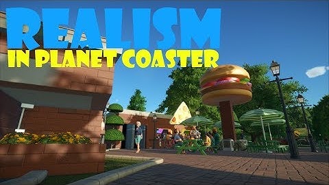 5 Tips for a Realistic Park l Planet Coaster