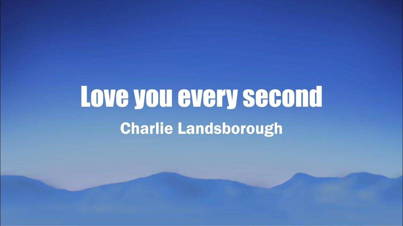love-you-every-second-charlie-landsborough-good-karaoke-youtube