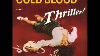 Video voorbeeld van "Cold Blood - Baby I Love You - Thriller (1973)"