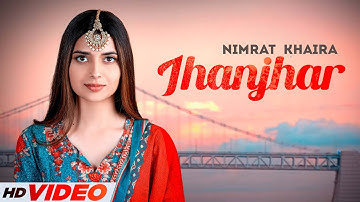 Jhanjhar (HD Video) | Nimrat Khaira | Arjan Dhillon | Yeah Proof | Latest Punjabi Songs 2023