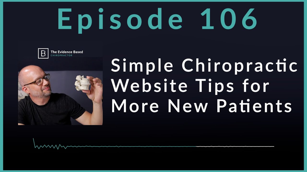 Simple Chiropractic Website Tips for More New Patients | Podcast Ep. 106