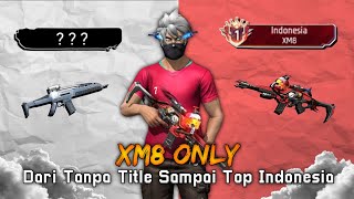 Namatin Weapon Glory Free Fire Push Dari Tanpa Title Sampai Top Indonesia XM8 - BR Ranked