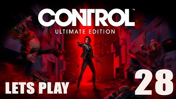 Control Ultimate Edition - Lets Play Part 28: Investigations Sector