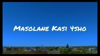 Masolane Kasi 4sho-( Try'Out)Demo