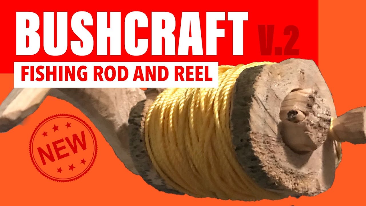 BUSHCRAFT PROJECT: Complete Primitive Rod & Reel FINAL VERSION!!! 