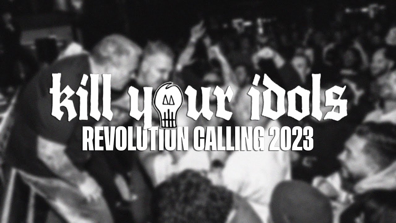 KILL YOUR IDOLS @ REVOLUTION CALLING 2023 - MULTICAM - FULL SET