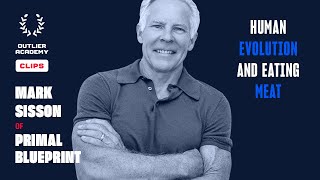 Mark Sisson – Human Evolution and Eating Meat