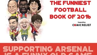 Supporting Arsenal Is A Funny Old Game – Danny Lyer Book Promo