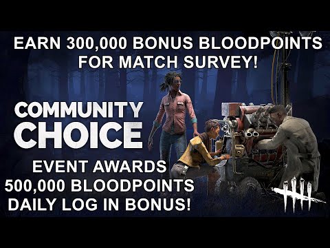 Dead By Daylight| Earn 800,000 Bloodpoints during Community Event for daily log in & Match Survey!