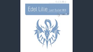 Edel Lilie（Last Bullet MIX） (instrumental)