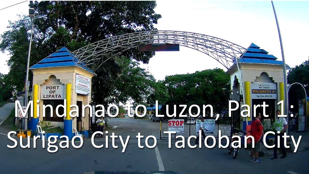 Mindanao to Luzon, Part 1:  Surigao City to Tacloban, Leyte