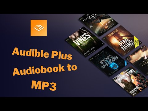 Download Audible Plus Audiobooks Podcasts To MP3 Free Offline Listening 