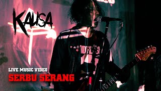 Kausa - Serbu Serang - HD Quality Live 