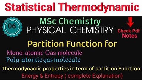 Partition Function for monoatomic and Polyatomic gas molecule& Thermodynamic Properties#MSc PHYSICAL