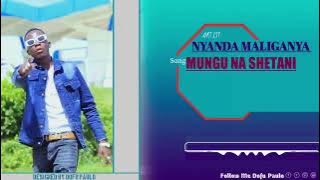 NYANDA MALIGANYA MUNGU NA SHETANI (AUDIO )