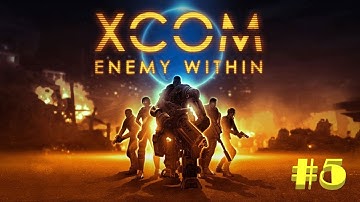 Gaming Livestream; XCOM: Enemy Within Part 5