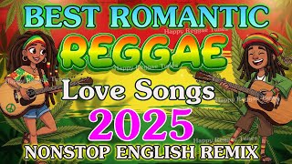 Download Lagu BEST ROMANTIC REGGAE LOVE SONGS | NONSTOP ENGLISH REMIX 2025 MP3