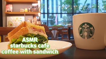 Starbucks Cafe ASMR ☕ | Coffee Shop Ambience | morning coffee with sandwich | 카페 백색소음