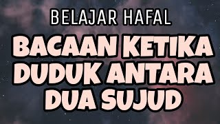 Bacaan Ketika Duduk Antara Dua Sujud