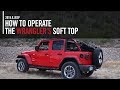 How To Operate The 2018 Jeep Wrangler JL's Soft Top