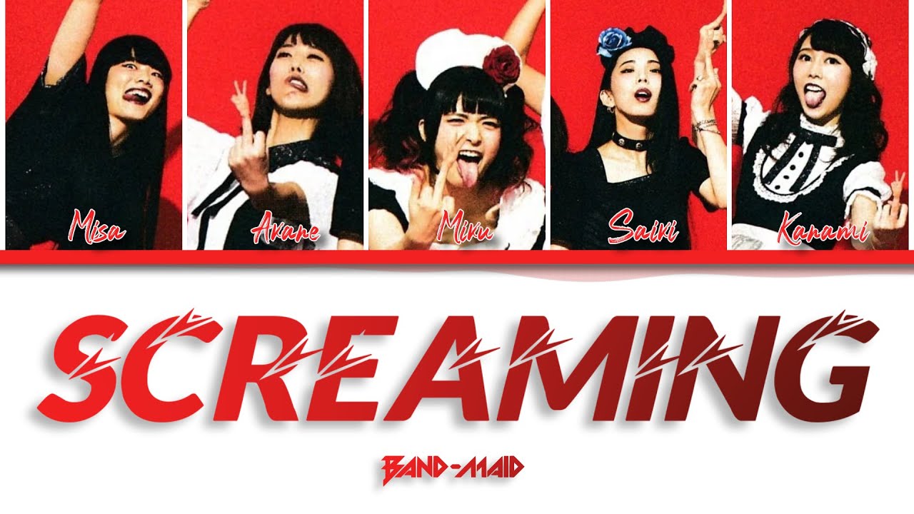 BAND-MAID - Screaming Lyrics | [Kanji/Romaji/English] - YouTube