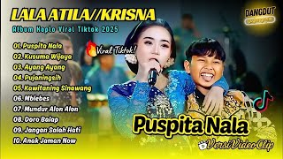 Puspita Nala  Lala Atila Ft Krisna  Kusuma Wijaya  Ayang Ayang   Album Dangdut Koplo