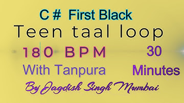 Teen Tal Loop / C#  First Black  / 180 BPM /  30 Minutes / By Jagdish Singh Mumbai
