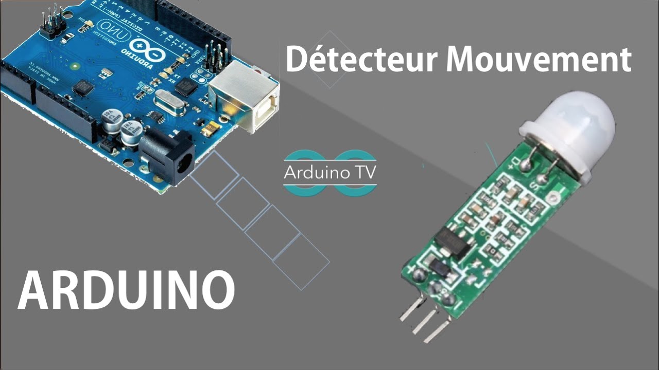Tutoriel 14 : Détecteur de mouvement Arduino 