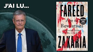 J'ai lu... « L'âge des révolutions : progrès et contrecoup de 1600 à nos jours » par Fareed Zakaria