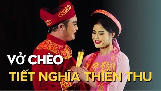 Vở chèo cổ hay | TIẾT NGHĨA THIÊN THU | Nhà hát chèo Vĩnh Phúc