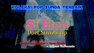 [Lirik & Terjemah Lagu Pop Sunda] SI ETEH - DOEL SUMBANG