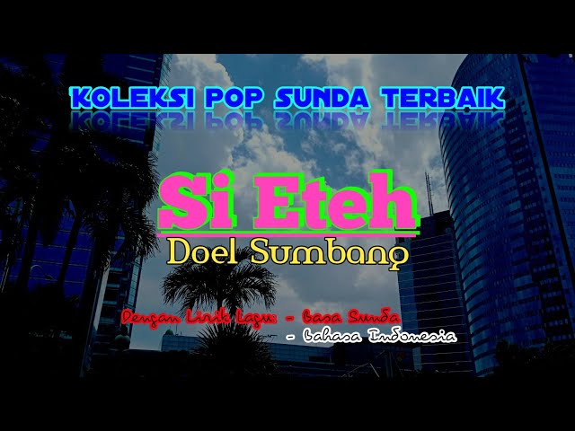 [Lirik & Terjemah Lagu Pop Sunda] SI ETEH - DOEL SUMBANG class=