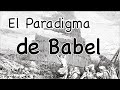 ¿Qué es El Paradigma de Babel?  – Dragon Dreaming – Alquimia – Estructuras Mentales IV