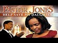 For Her Salvation... - "Pastor Jones: Help Save my Daughter" - Full Free Maverick Movie!!