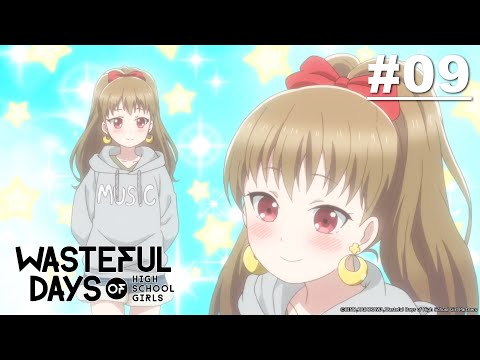 女高中生的虚度日常(Wasteful Days of High School Girls) 第09集 【打扮】【中字】