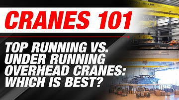 Overhead Crane Design: Top Running vs Under Running - Which is the best?