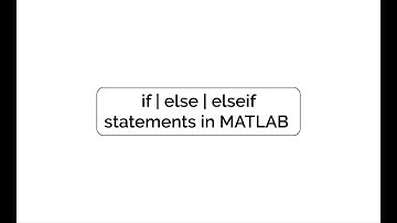 if | else | elseif statements in MATLAB