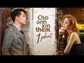 CHO ANH XIN THÊM 1 PHÚT | TRỊNH THĂNG BÌNH ft LIZ KIM CƯƠNG | OFFICIAL MV