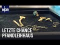 Pfandhaus am Hamburger Bahnhof | Die Nordreportage | NDR Doku