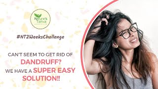 Get Rid of Dandruff | NT2weekschallenge