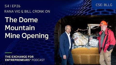 A New Mine is Born - The Dome Mountain Opening | The CSE Podcast E26-S4