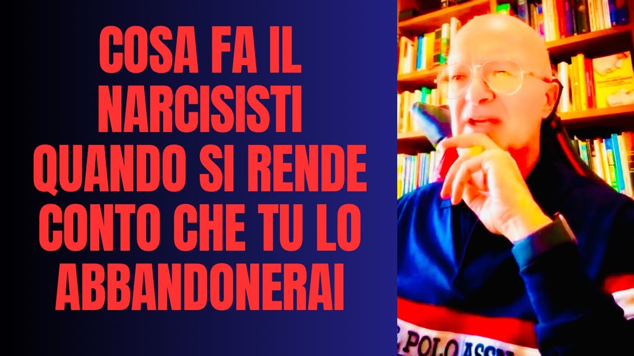 COSA FA IL NARCISISTI QUANDO SI RENDE CONTO CHE TU LO ABBANDONERAI ...