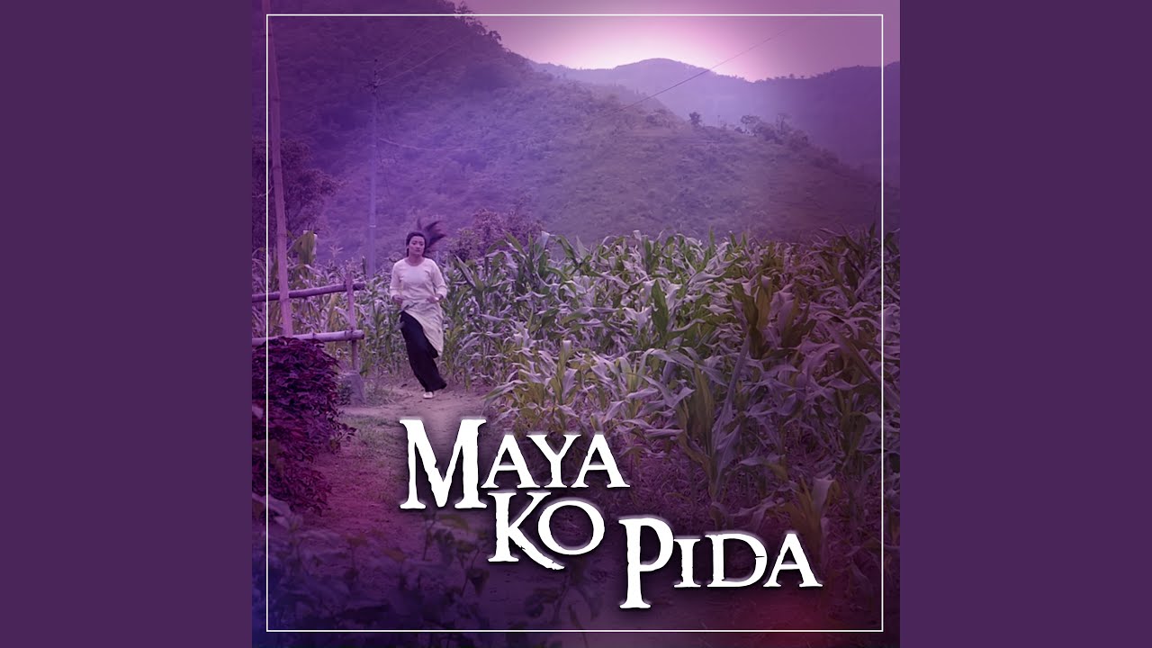 Maya Ko Pida