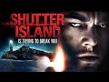 Why SHUTTER ISLAND Nearly Broke Me