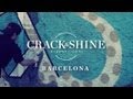 Crack & Shine - Barcelona