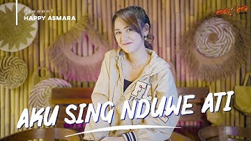 HAPPY ASMARA - AKU SENG NDUWE ATI (Official Music Video)