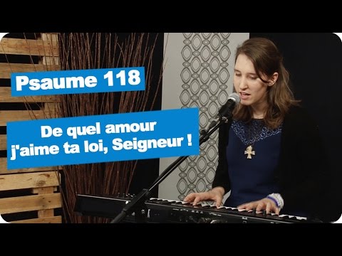 psaume-118---30-juillet-2107---de-quel-amour-j'aime-ta-loi,-seigneur-!