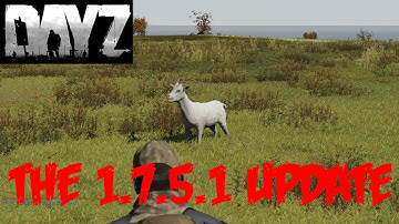 DayZ Mod - The 1.7.5.1 Update